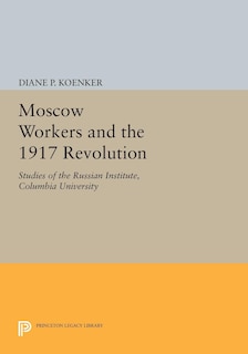 Couverture_Moscow Workers and the 1917 Revolution
