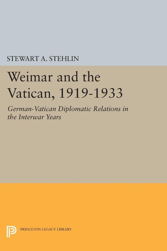 Front cover_Weimar and the Vatican, 1919-1933