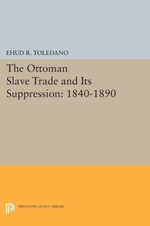 Front cover_The Ottoman Slave Trade and Its Suppression