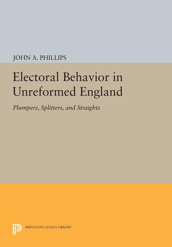 Front cover_Electoral Behavior in Unreformed England