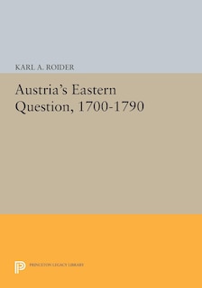 Front cover_Austria's Eastern Question, 1700-1790