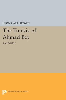 Front cover_The Tunisia of Ahmad Bey, 1837-1855