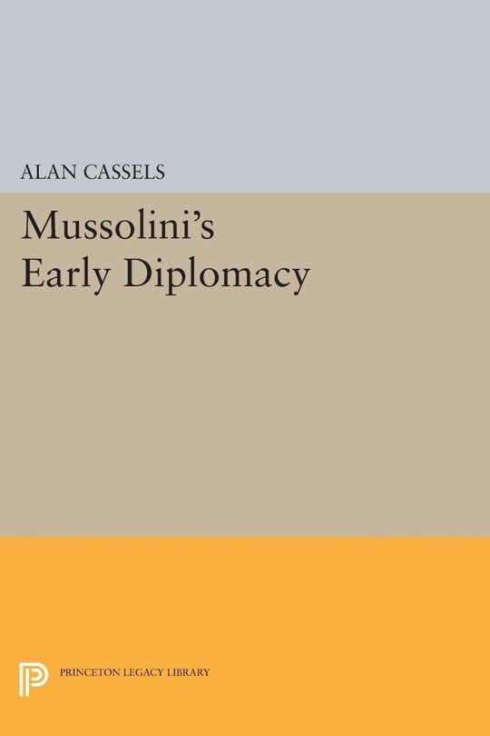 Front cover_Mussolini's Early Diplomacy