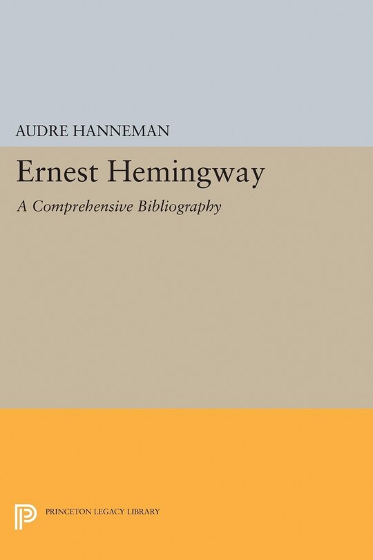 Ernest Hemingway: A Comprehensive Bibliography