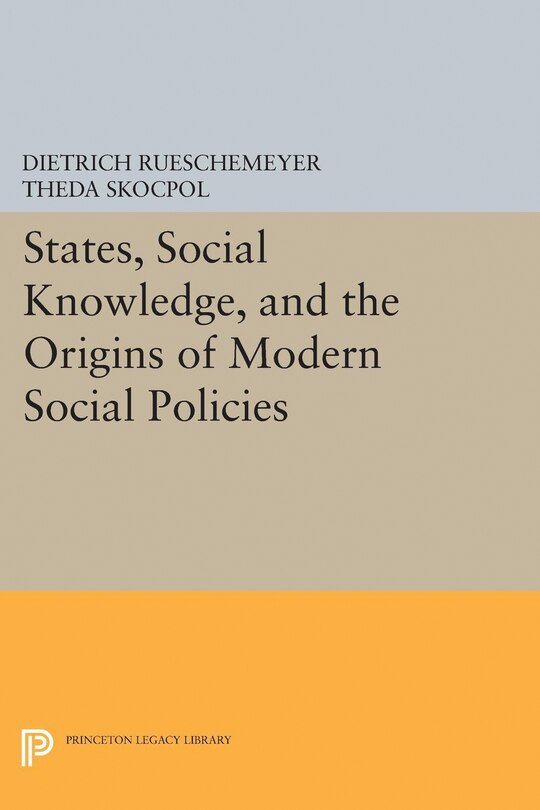 Couverture_States, Social Knowledge, and the Origins of Modern Social Policies