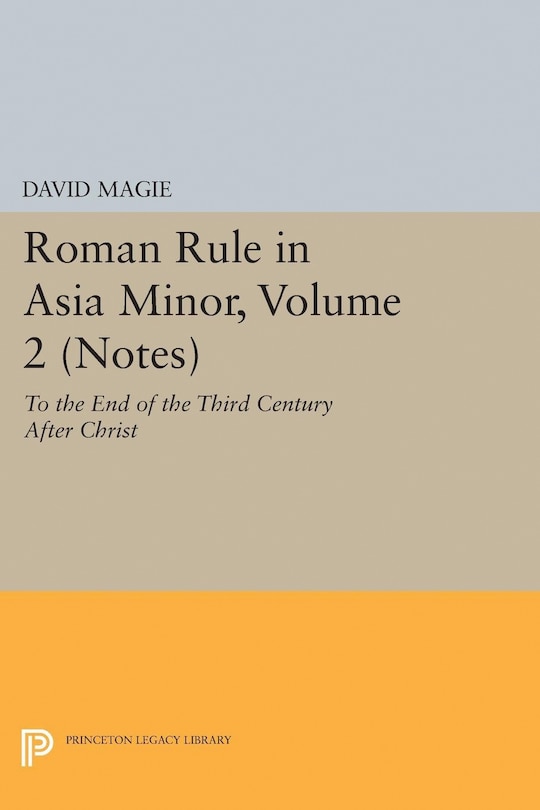 Couverture_Roman Rule in Asia Minor, Volume 2 (Notes)