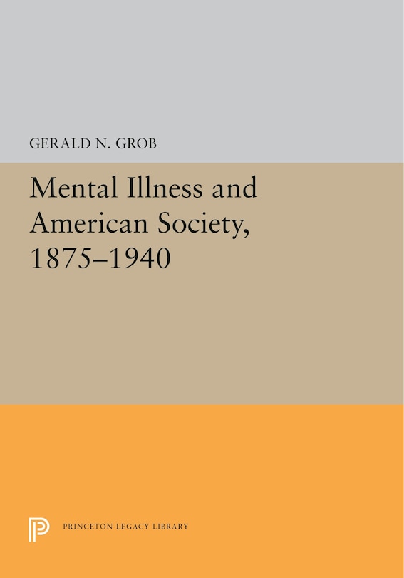 Front cover_Mental Illness And American Society, 1875-1940