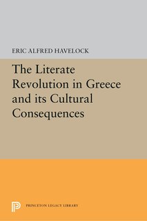 Front cover_The Literate Revolution In Greece And Its Cultural Consequences