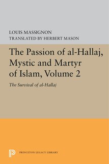 Front cover_The Passion Of Al-hallaj, Mystic And Martyr Of Islam, Volume 2