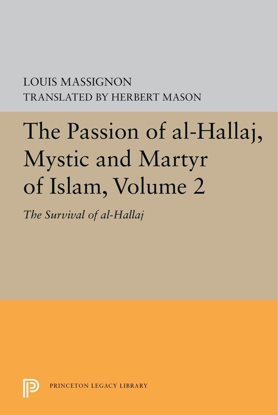Front cover_The Passion Of Al-hallaj, Mystic And Martyr Of Islam, Volume 2
