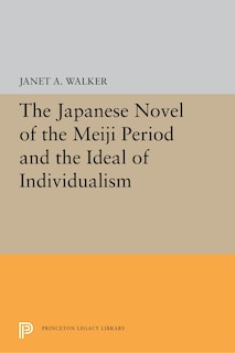 Front cover_The Japanese Novel Of The Meiji Period And The Ideal Of Individualism