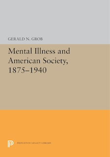 Couverture_Mental Illness And American Society, 1875-1940
