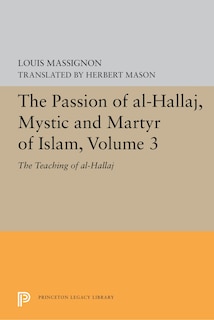 Couverture_The Passion Of Al-hallaj, Mystic And Martyr Of Islam, Volume 3