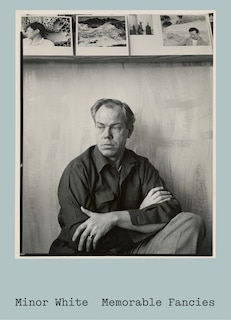 Front cover_Minor White, Memorable Fancies