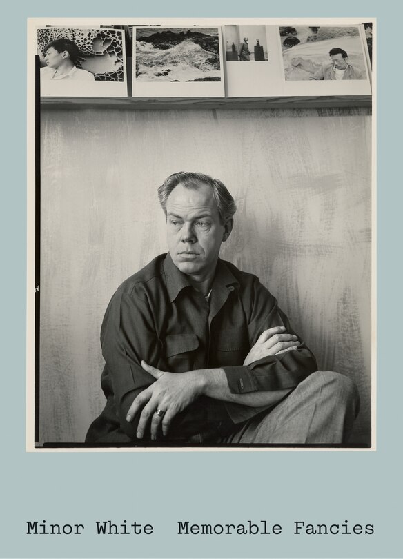 Front cover_Minor White, Memorable Fancies