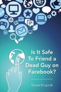 Is It Safe To Friend a Dead Guy on Facebook?