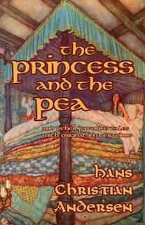 Front cover_The Princess and the Pea and Other Favorite Tales (With Original Illustrations)