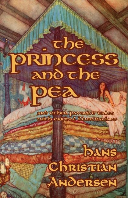 Front cover_The Princess and the Pea and Other Favorite Tales (With Original Illustrations)