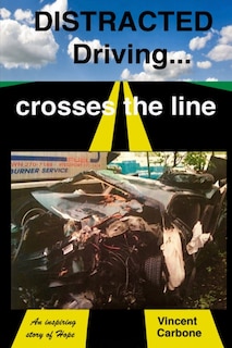 Front cover_Distracted Driving... Crosses the Line