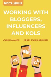 Digital China: Working with Bloggers, Influencers and Kols
