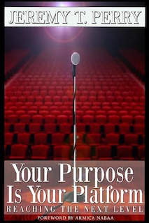 Your Purpose Is Your Platform: Reaching the Next Level