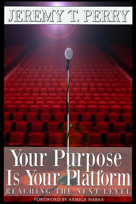 Your Purpose Is Your Platform: Reaching the Next Level