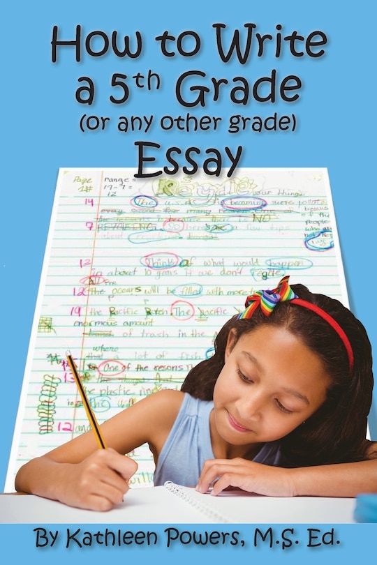 Front cover_How to Write a 5th Grade (or any other grade) Essay