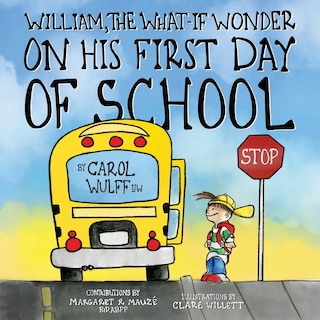 Front cover_William, The What-If Wonder On His First Day of School