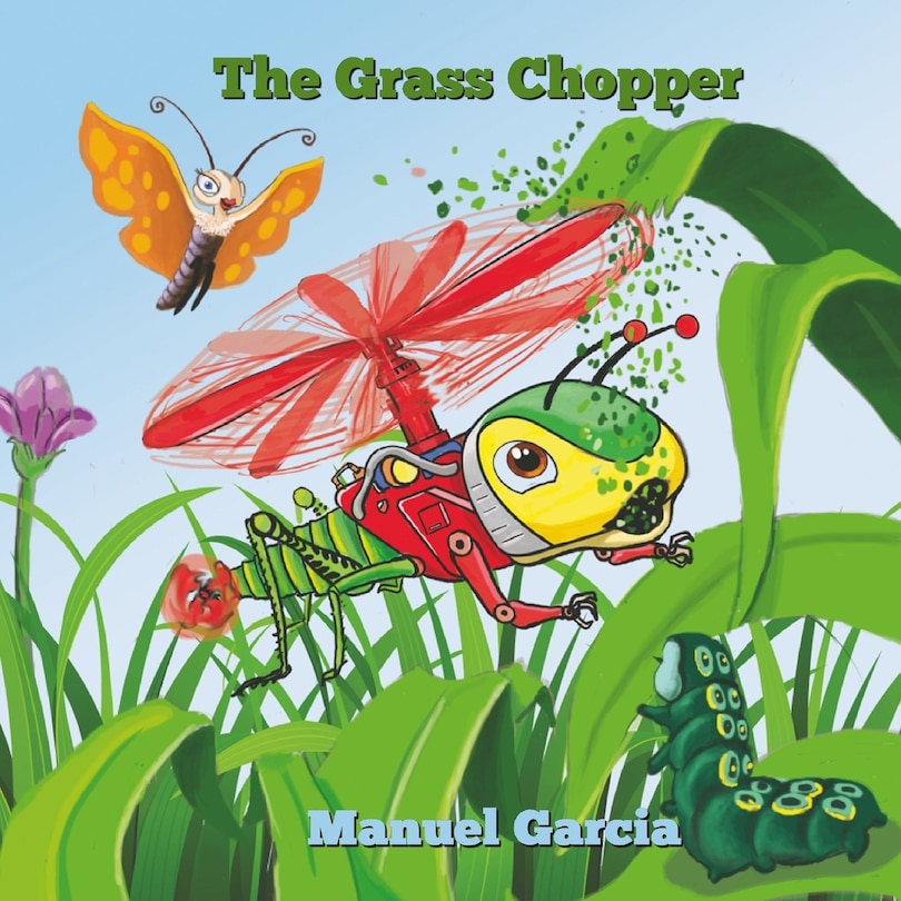 THE GRASS CHOPPER: The insect with wings like a helicopter.