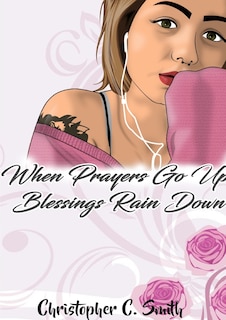 Front cover_When Prayers Go Up Blessings Rain Down