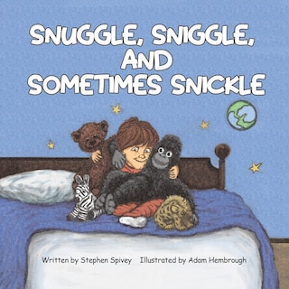 Snuggle, Sniggle, and Sometimes Snickle