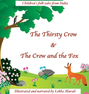 Front cover_The Thirsty Crow & The Crow and the Fox