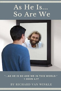 As He Is... So Are We