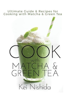 Front cover_Cook with Matcha and Green Tea
