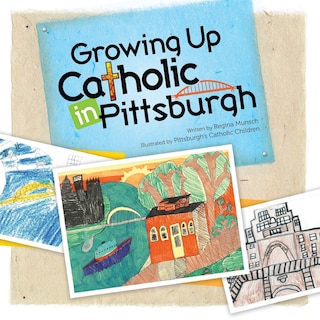 Growing Up Catholic in Pittsburgh