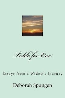 Table for One: Essays from a Widow's Journey