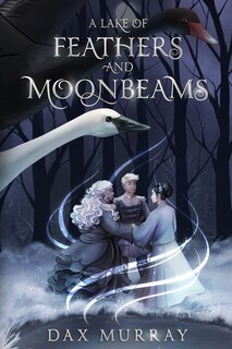 Front cover_A Lake of Feathers and Moonbeams