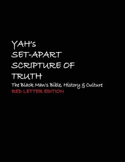 Yah's Set-Apart Scripture of Truth: The Black Man's Bible, History & Culture - RED Letter Edition
