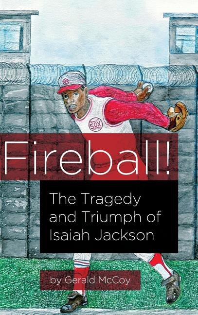 Fireball!: The Tragedy and Triumph of Isaiah Jackson