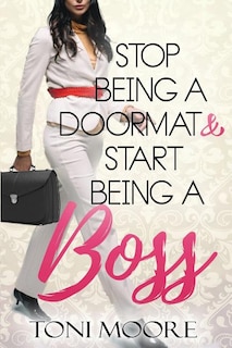 Couverture_Stop Being A Doormat & Start Being A Boss