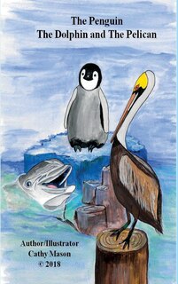 The Penguin, The Dolphin and The Pelican