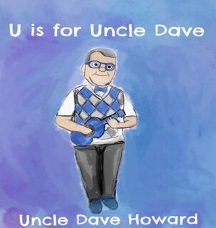 Front cover_U is for Uncle Dave