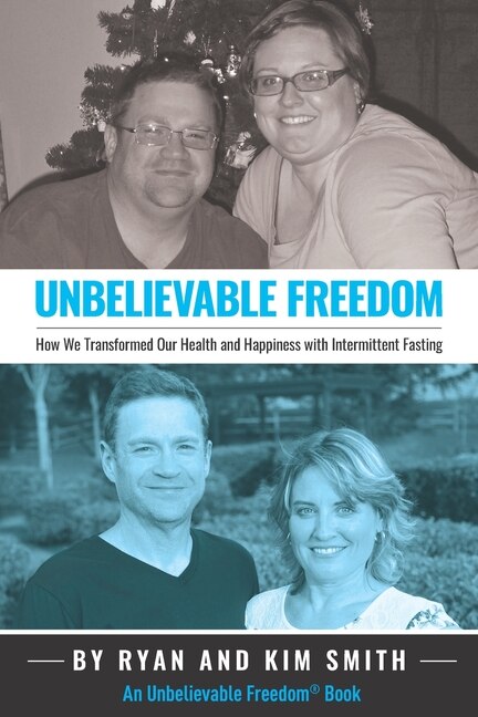 Unbelievable Freedom: How We Transformed Our Health and Happiness with Intermittent Fasting image number 0
