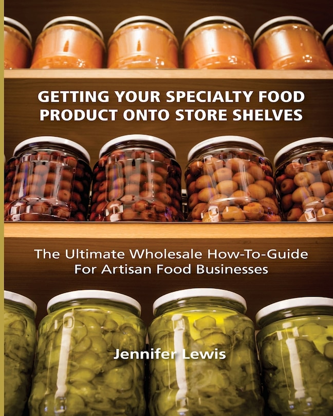 Front cover_Getting Your Specialty Food Product Onto Store Shelves