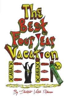 Front cover_The Best Four Year Vacation EVER!