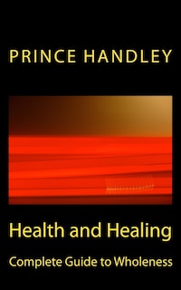Couverture_Health and Healing Complete Guide to Wholeness