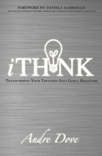 iThink: Transforming Your Thoughts Into Godly Behaviors