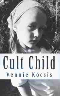Cult Child by Vennie Kocsis