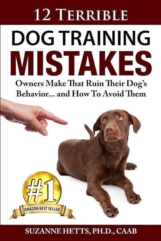 Couverture_12 Terrible Dog Training Mistakes Owners Make That Ruin Their Dog's Behavior...And How To Avoid Them