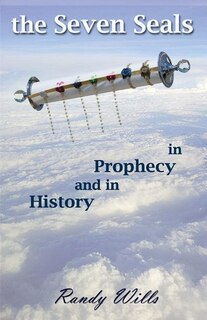 Front cover_the Seven Seals in Prophecy and in History